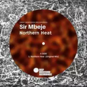 Sir Mbeje - Northern Heat (OriginalMix)